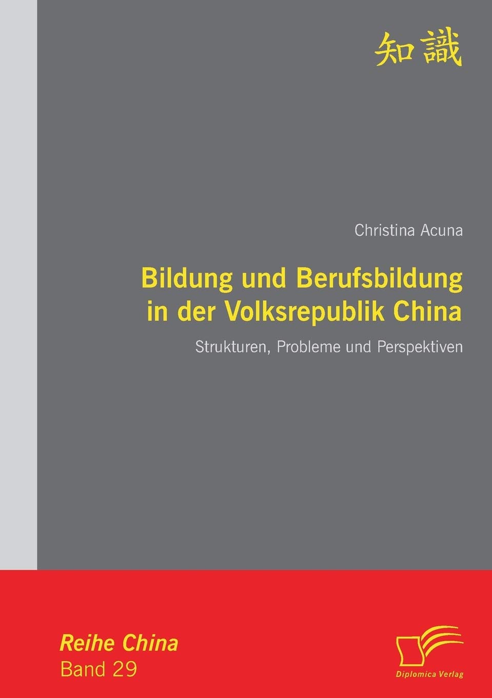Bildung und Berufsbildung in der Volksrepublik China: Strukturen, Probleme und Perspektiven Law