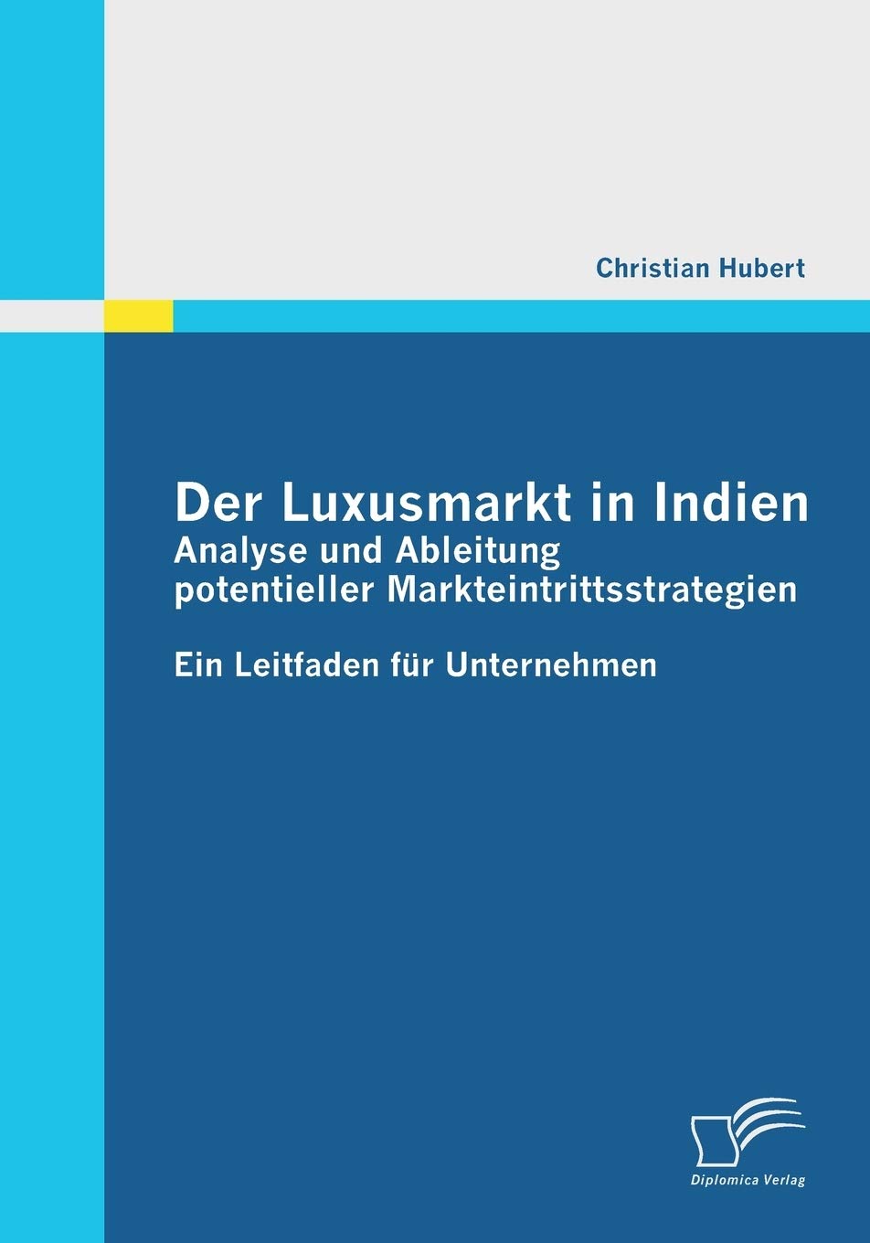 Der Luxusmarkt in Indien: Analyse und Ableitung potentieller Markteintrittsstrategien Law