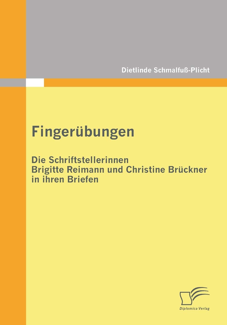 Fingerübungen - die Schriftstellerinnen Brigitte Reimann und Christine Brückner in ihren Briefen Contemporary literature