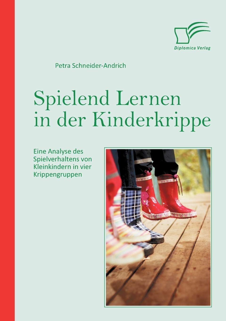 Spielend Lernen in der Kinderkrippe: Eine Analyse des Spielverhaltens von Kleinkindern in vier Krippengruppen book