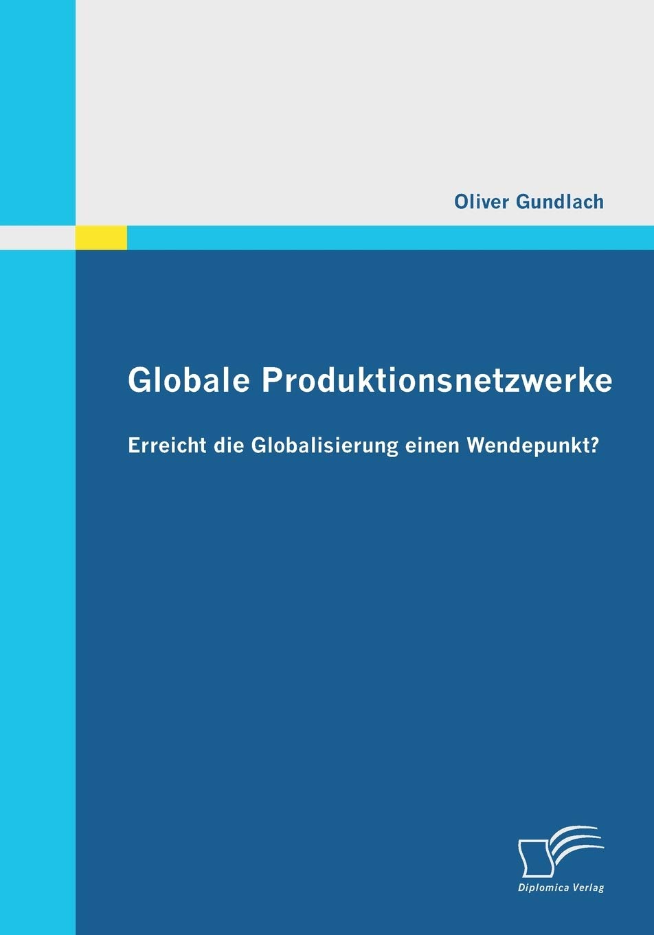 Globale Produktionsnetzwerke: Erreicht die Globalisierung einen Wendepunkt? Law