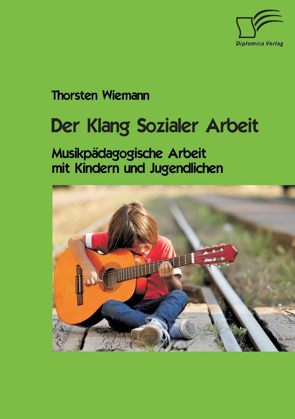 Der Klang Sozialer Arbeit: Musikpädagogische Arbeit mit Kindern und Jugendlichen Social Sciences