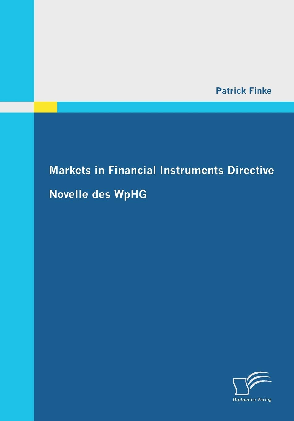 Markets in Financial Instruments Directive: Novelle des WpHG Law