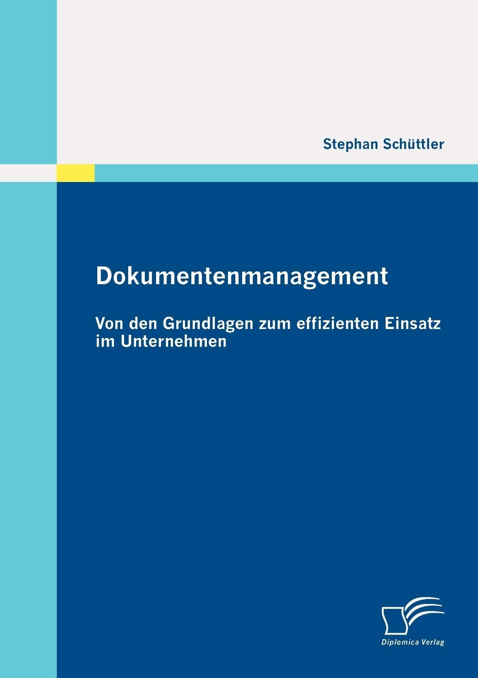 Dokumentenmanagement: Von den Grundlagen zum effizienten Einsatz im Unternehmen Law