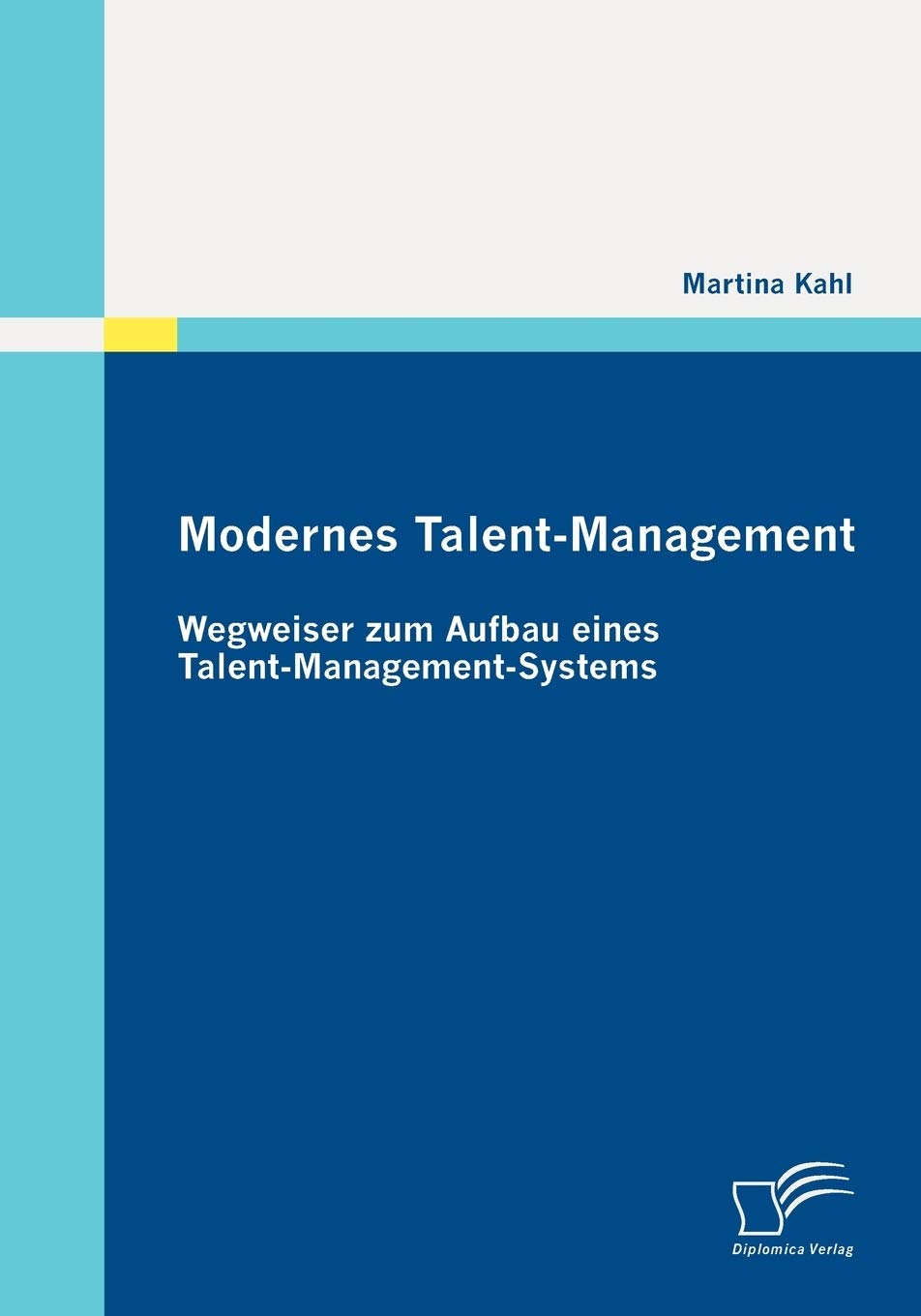 Modernes Talent-Management: Wegweiser zum Aufbau eines Talent-Management-Systems Law
