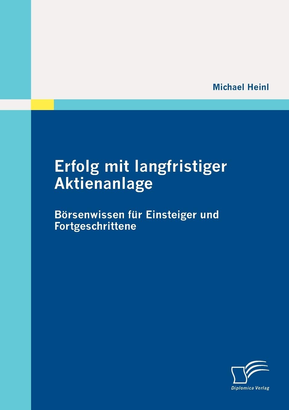 Erfolg mit langfristiger Aktienanlage: Börsenwissen für Einsteiger und Fortgeschrittene book