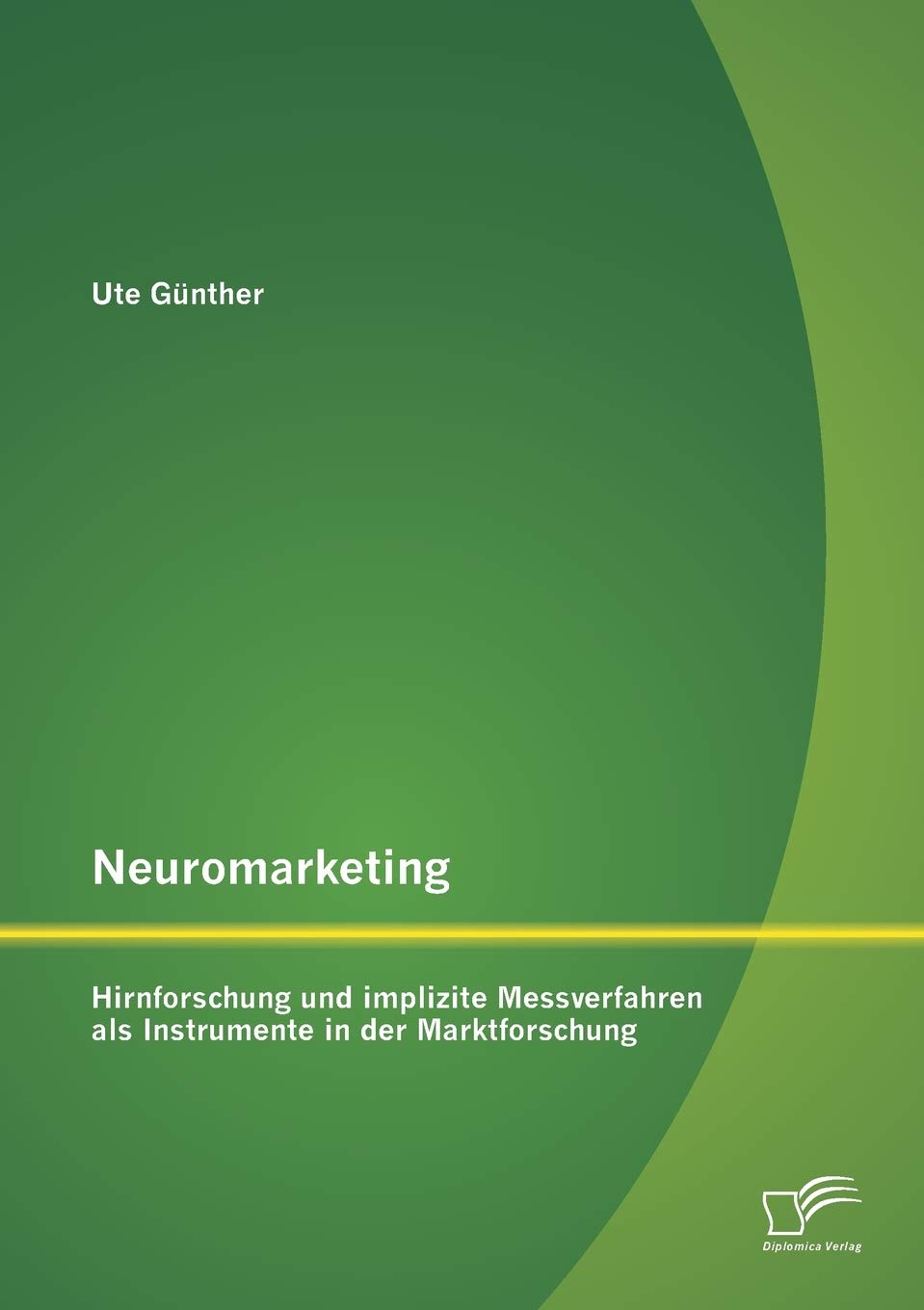 Neuromarketing: Hirnforschung und implizite Messverfahren als Instrumente in der Marktforschung book