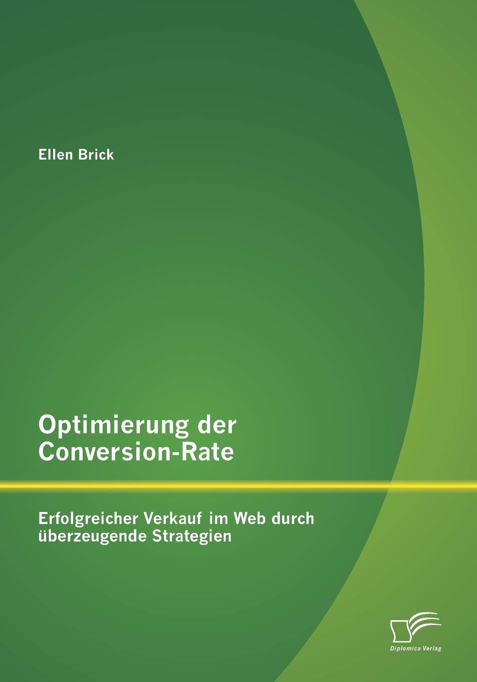 Optimierung der Conversion-Rate: Erfolgreicher Verkauf im Web durch überzeugende Strategien Law