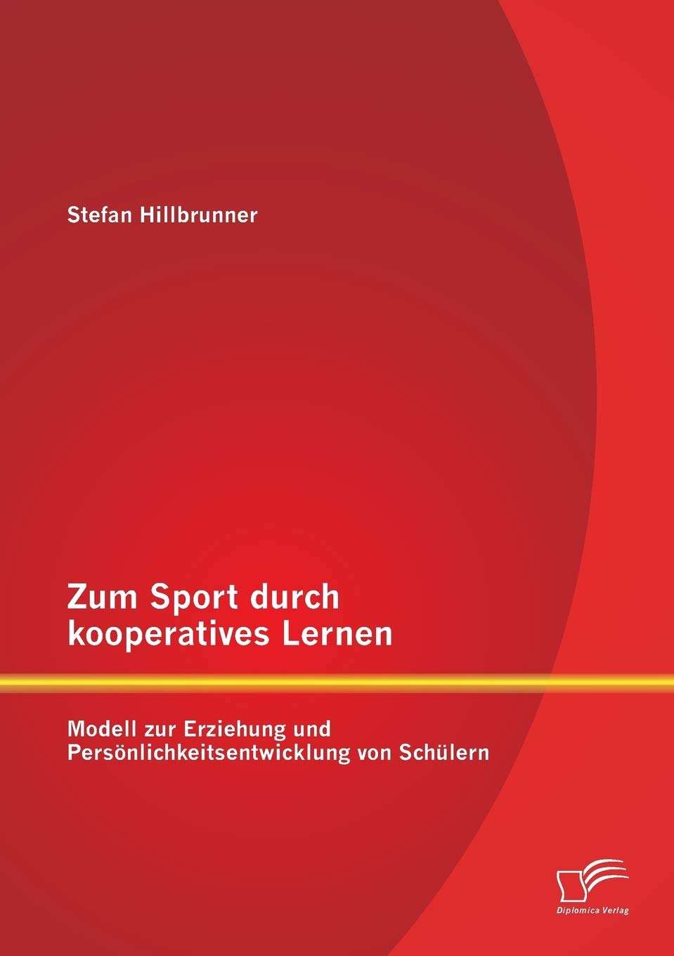 Zum Sport durch kooperatives Lernen - Modell zur Erziehung und Persönlichkeitsentwicklung von Schülern Learning & Reference