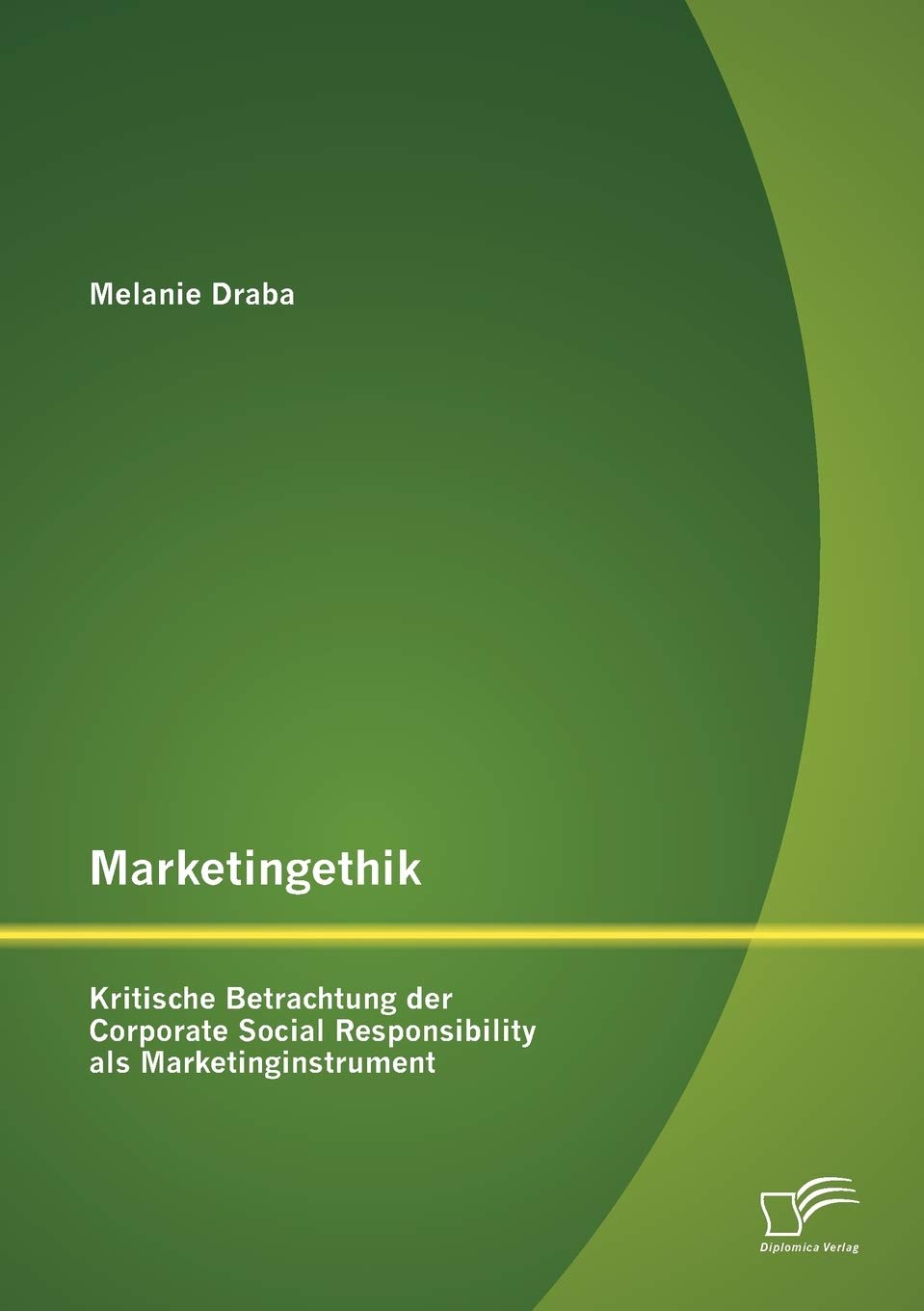 Marketingethik: Kritische Betrachtung der Corporate Social Responsibility als Marketinginstrument Law