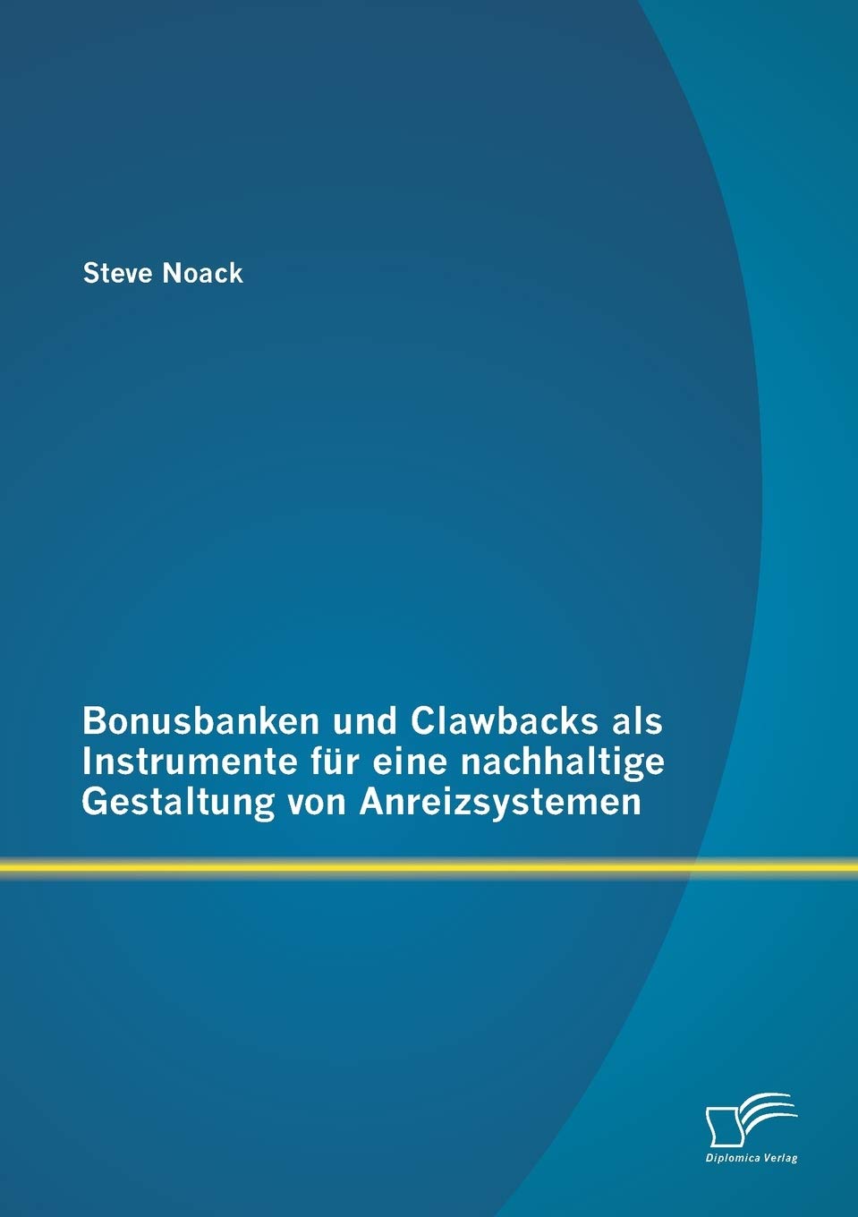 Bonusbanken und Clawbacks als Instrumente für eine nachhaltige Gestaltung von Anreizsystemen Law
