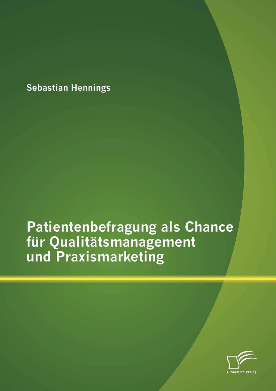 Patientenbefragung als Chance für Qualitätsmanagement und Praxismarketing Law