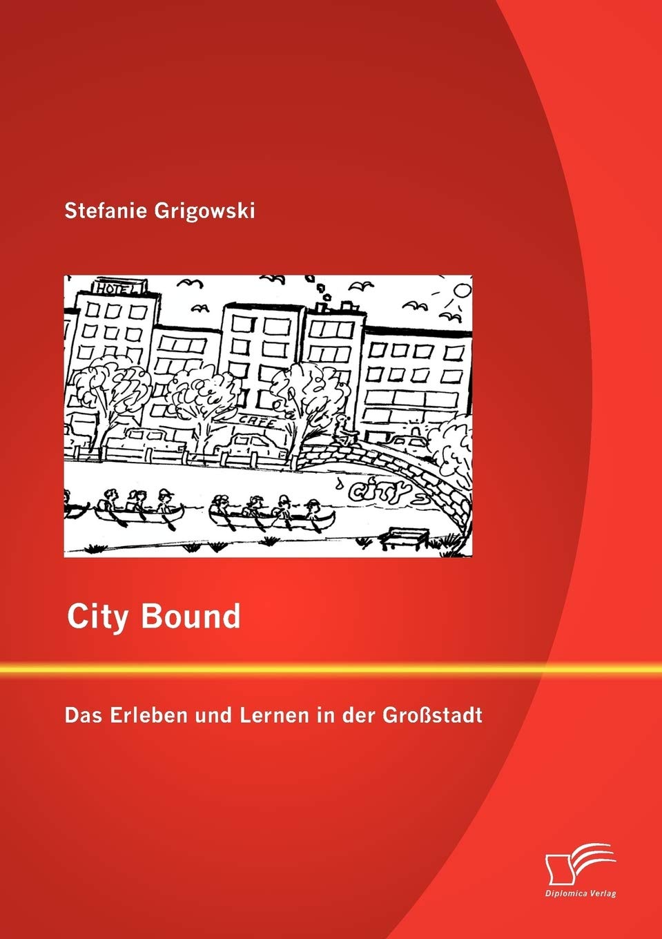 City Bound: Das Erleben und Lernen in der Großstadt Learning & Reference