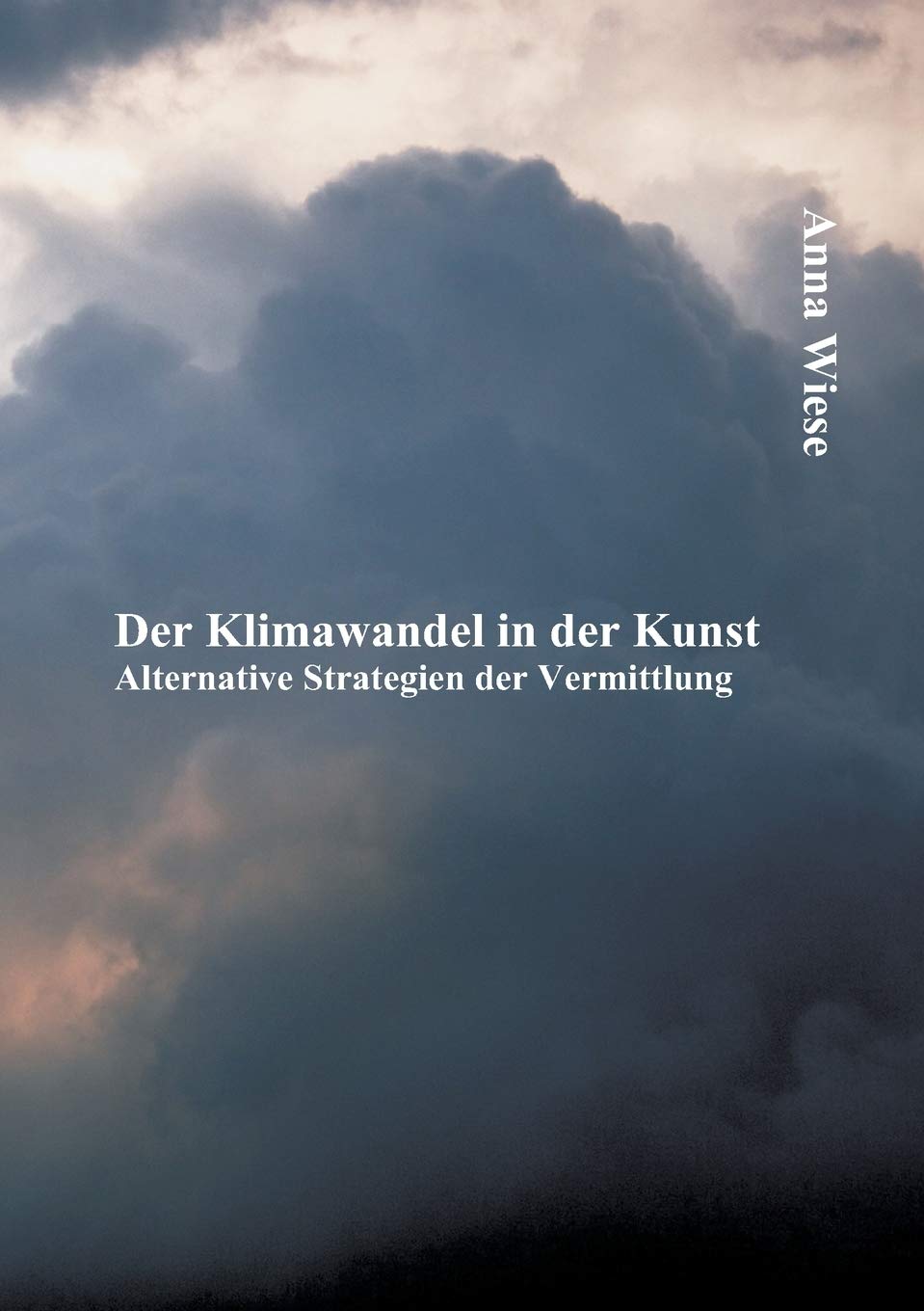 Der Klimawandel in der Kunst: Alternative Strategien der Vermittlung Law