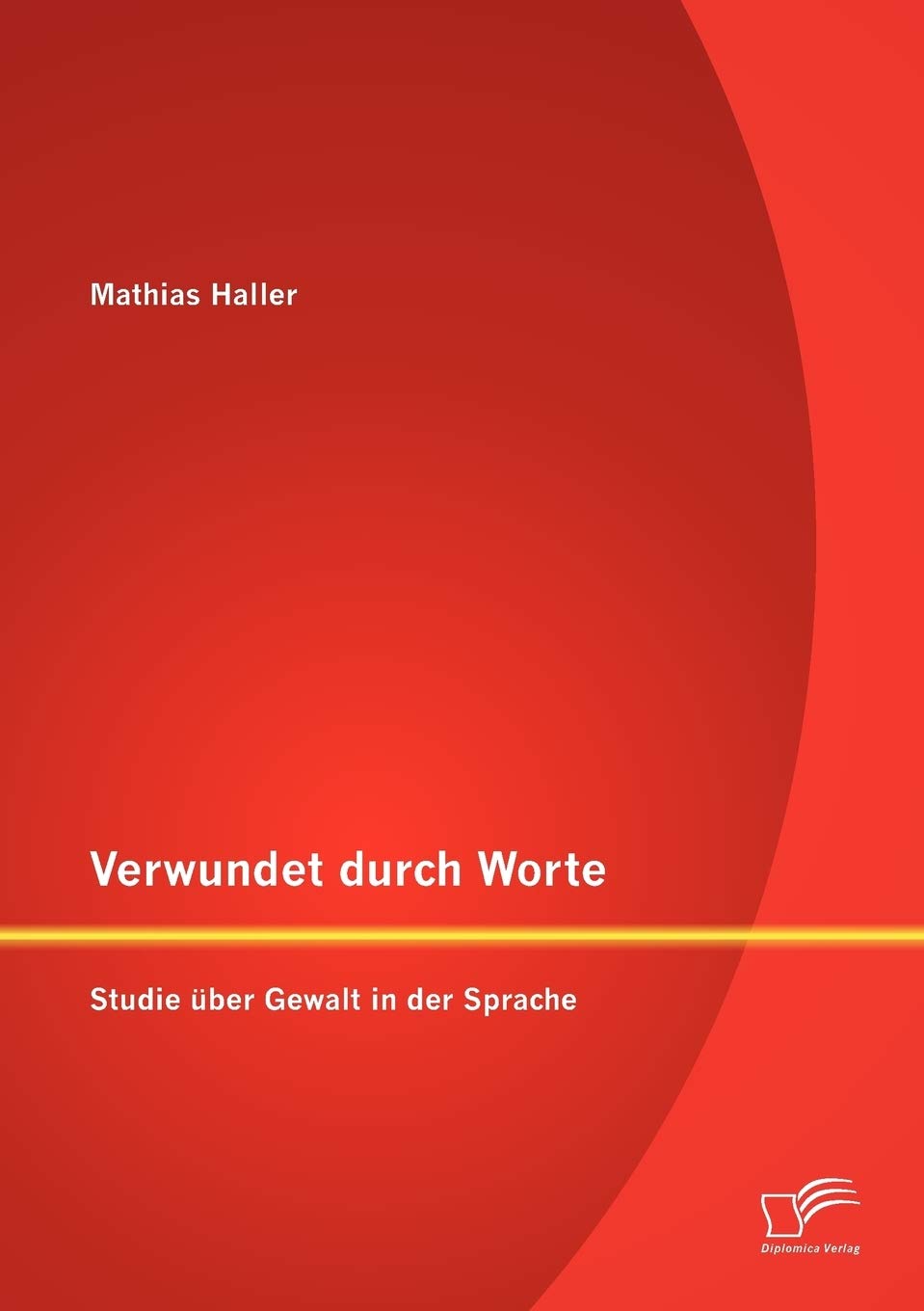 Verwundet durch Worte: Studie über Gewalt in der Sprache Psychology