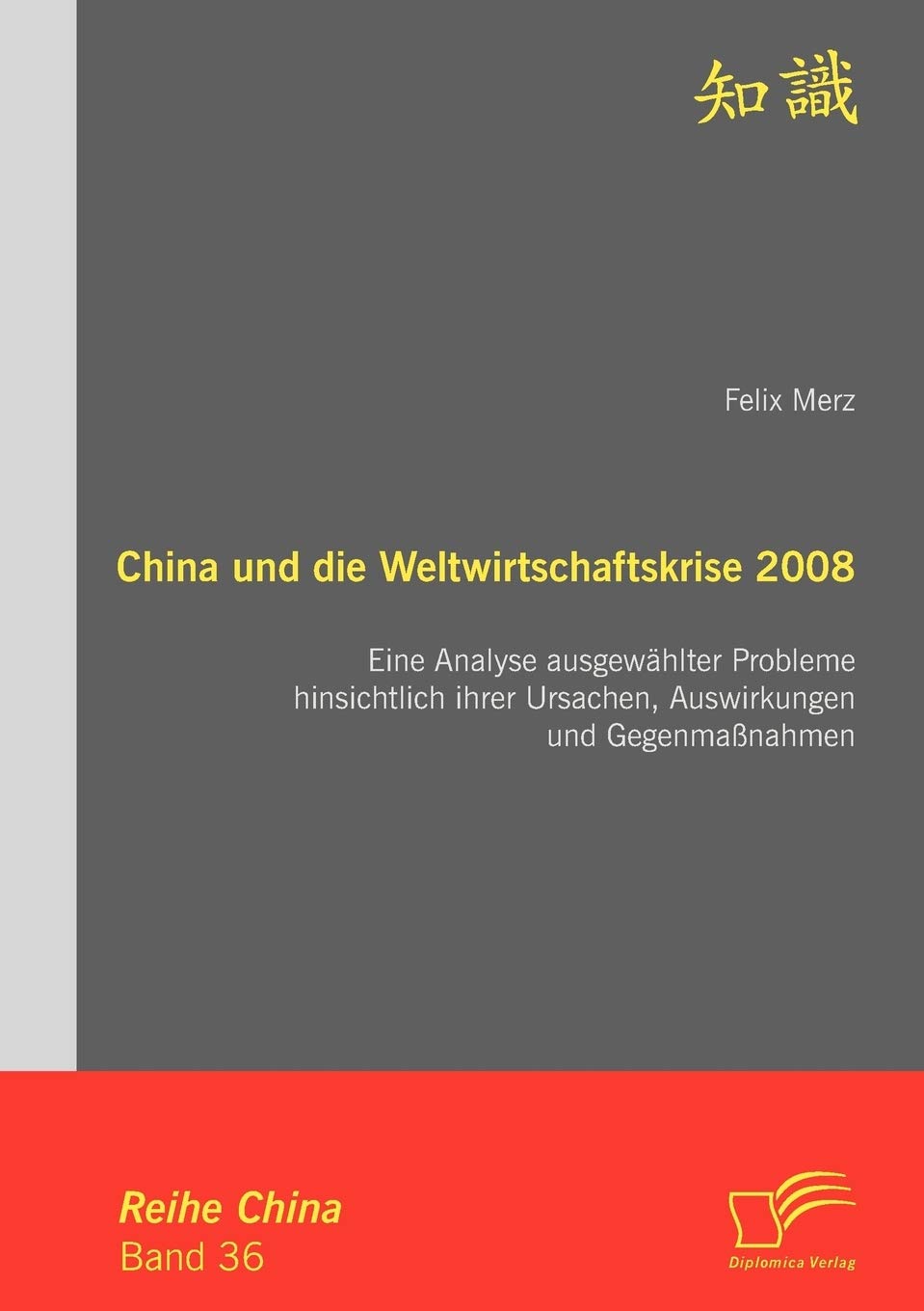China und die Weltwirtschaftskrise 2008: Eine Analyse ausgewählter Probleme hinsichtlich ihrer Ursachen, Auswirkungen und Gegenmaßnahmen Law