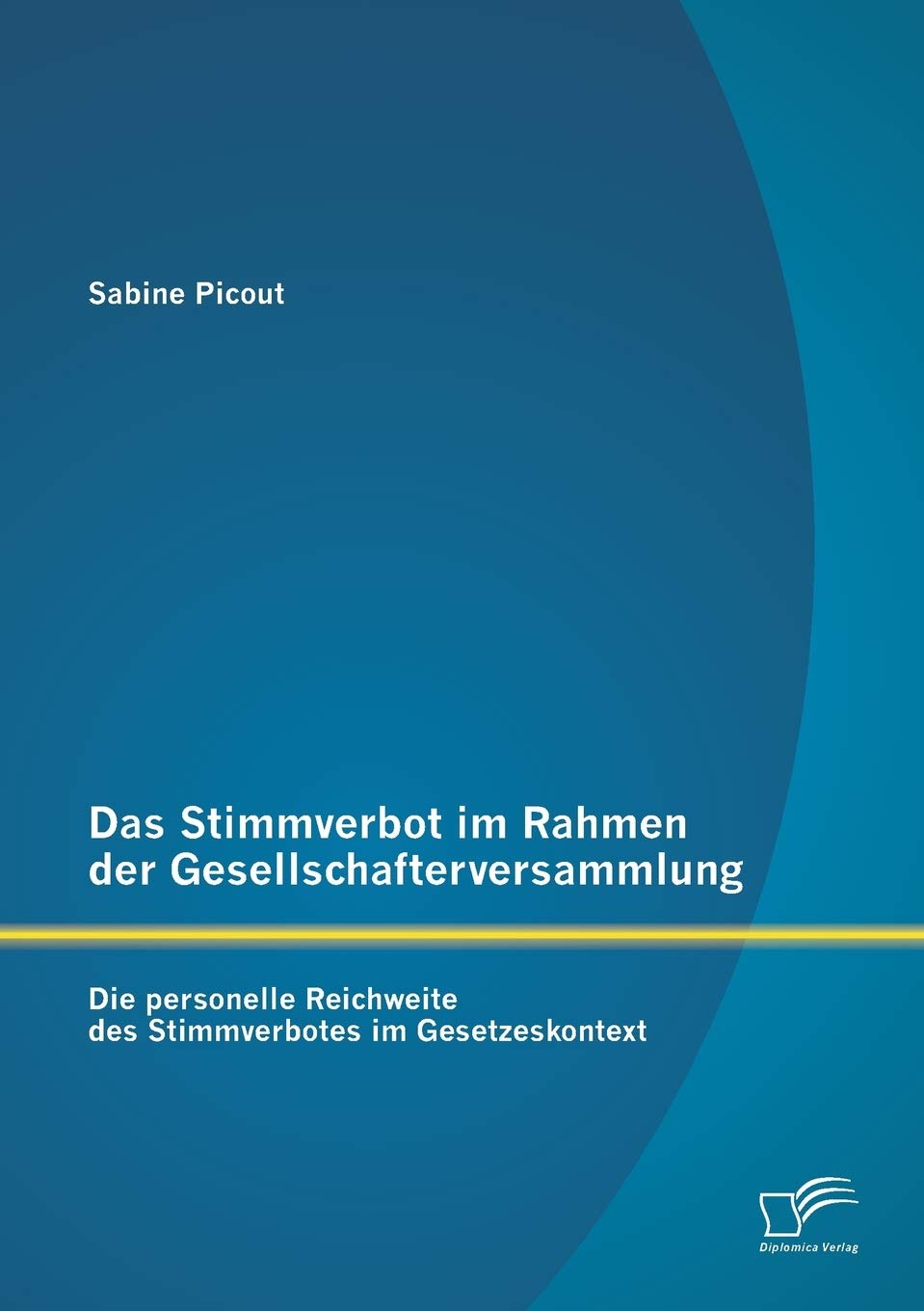 Das Stimmverbot im Rahmen der Gesellschafterversammlung: Die personelle Reichweite des Stimmverbotes im Gesetzeskontext Law