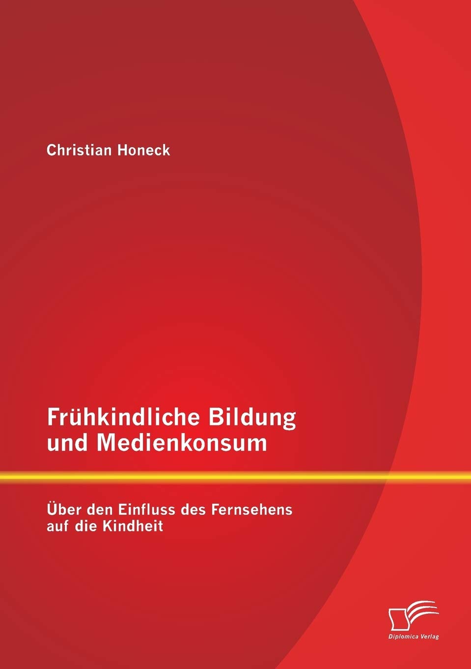 Frühkindliche Bildung und Medienkonsum: Über den Einfluss des Fernsehens auf die Kindheit Law