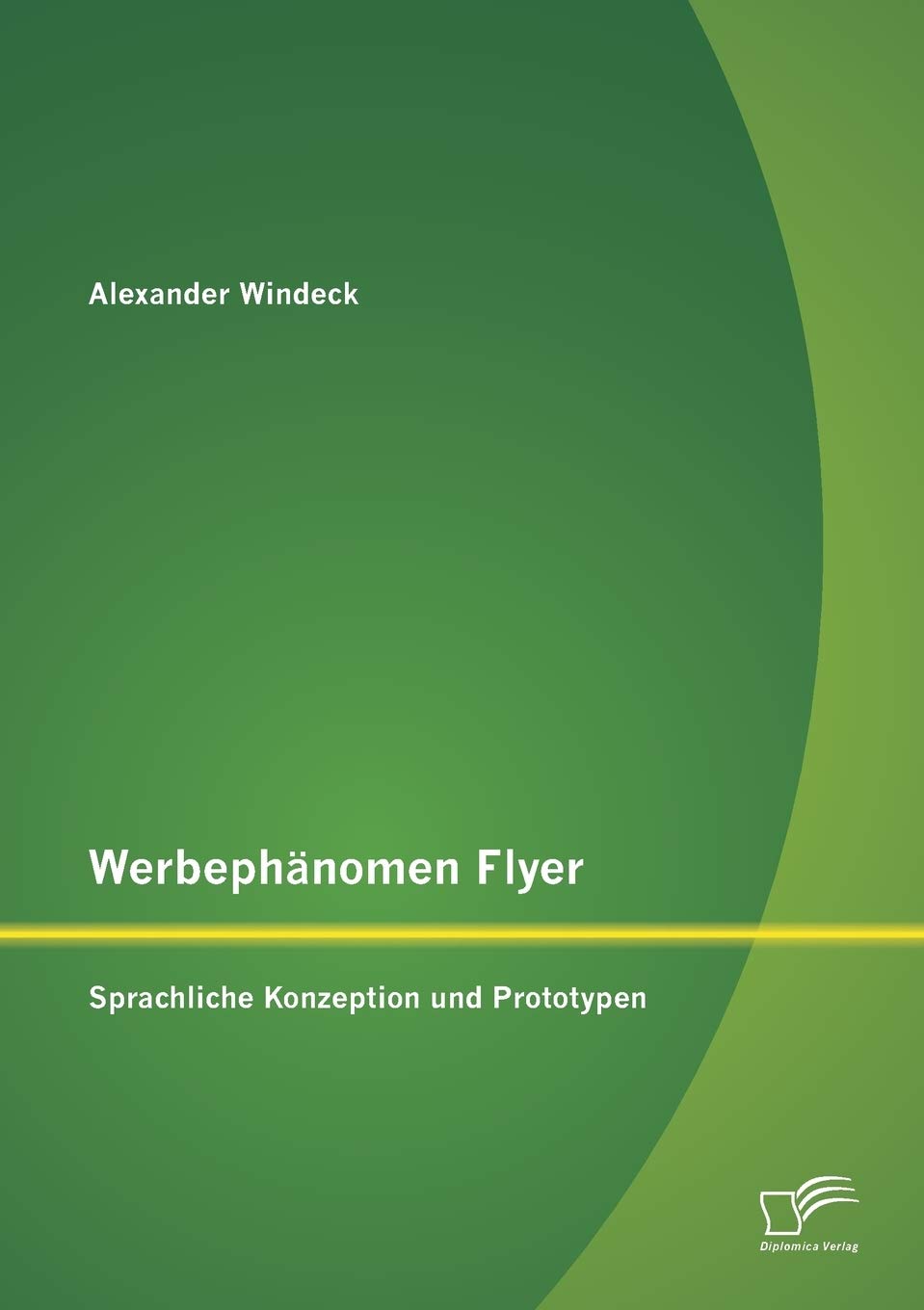 Werbephänomen Flyer: Sprachliche Konzeption und Prototypen Law
