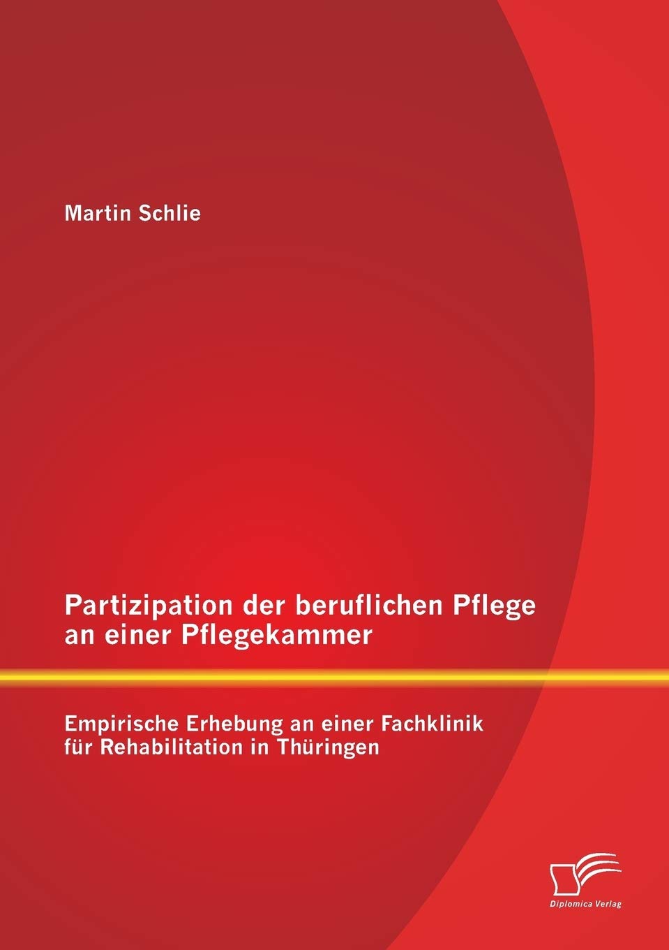 Partizipation der beruflichen Pflege an einer Pflegekammer: Empirische Erhebung an einer Fachklinik für Rehabilitation in Thüringen book