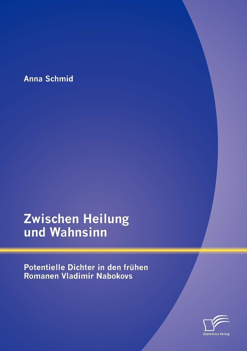 Zwischen Heilung und Wahnsinn: Potentielle Dichter in den frühen Romanen Vladimir Nabokovs Contemporary literature Books