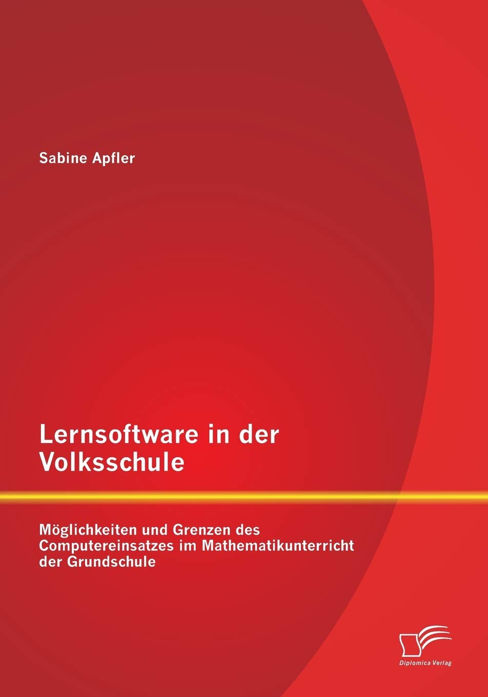Lernsoftware in der Volksschule: Möglichkeiten und Grenzen des Computereinsatzes im Mathematikunterricht der Grundschule Education & Training