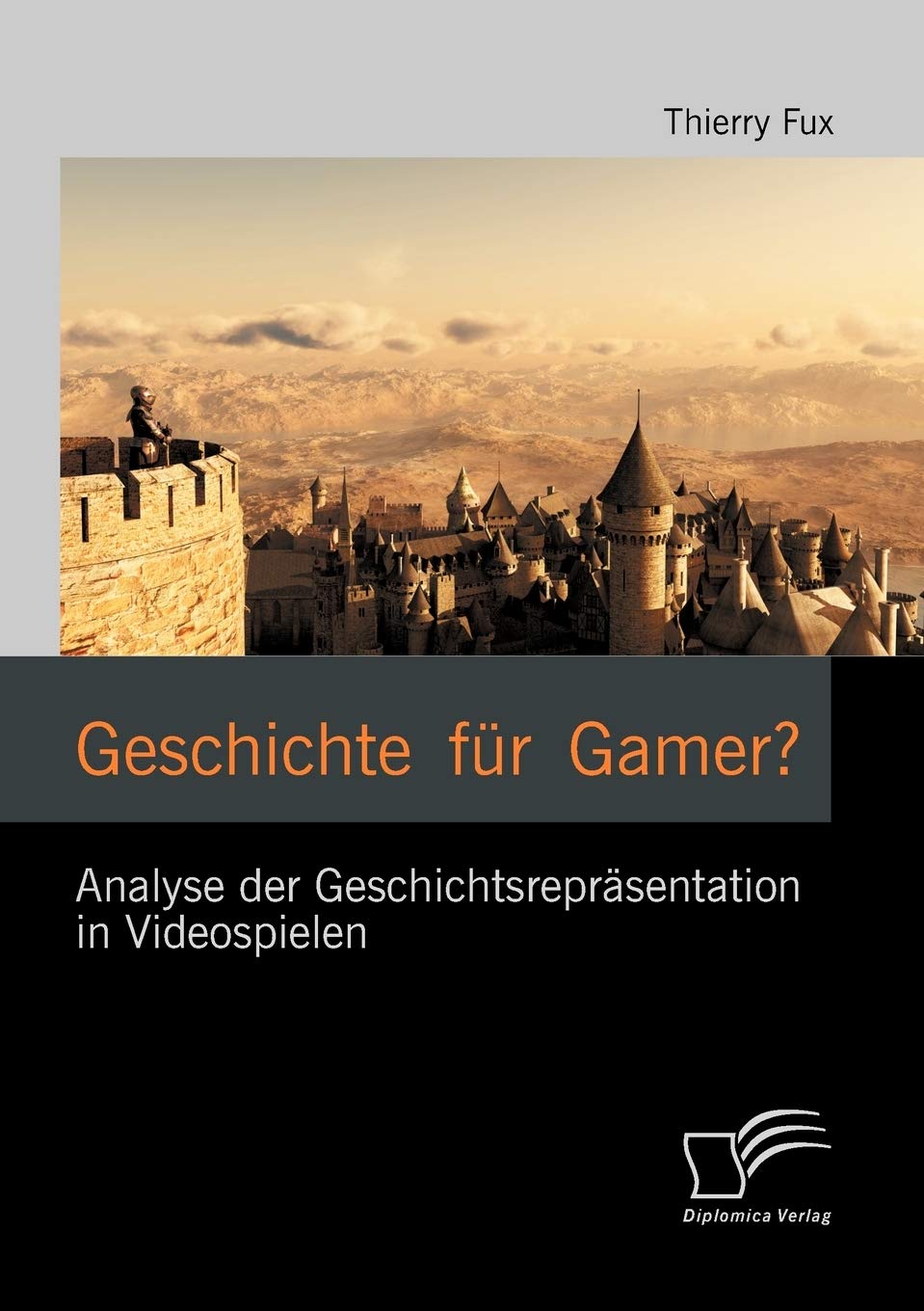 Geschichte für Gamer? Analyse der Geschichtsrepräsentation in Videospielen Politics & History