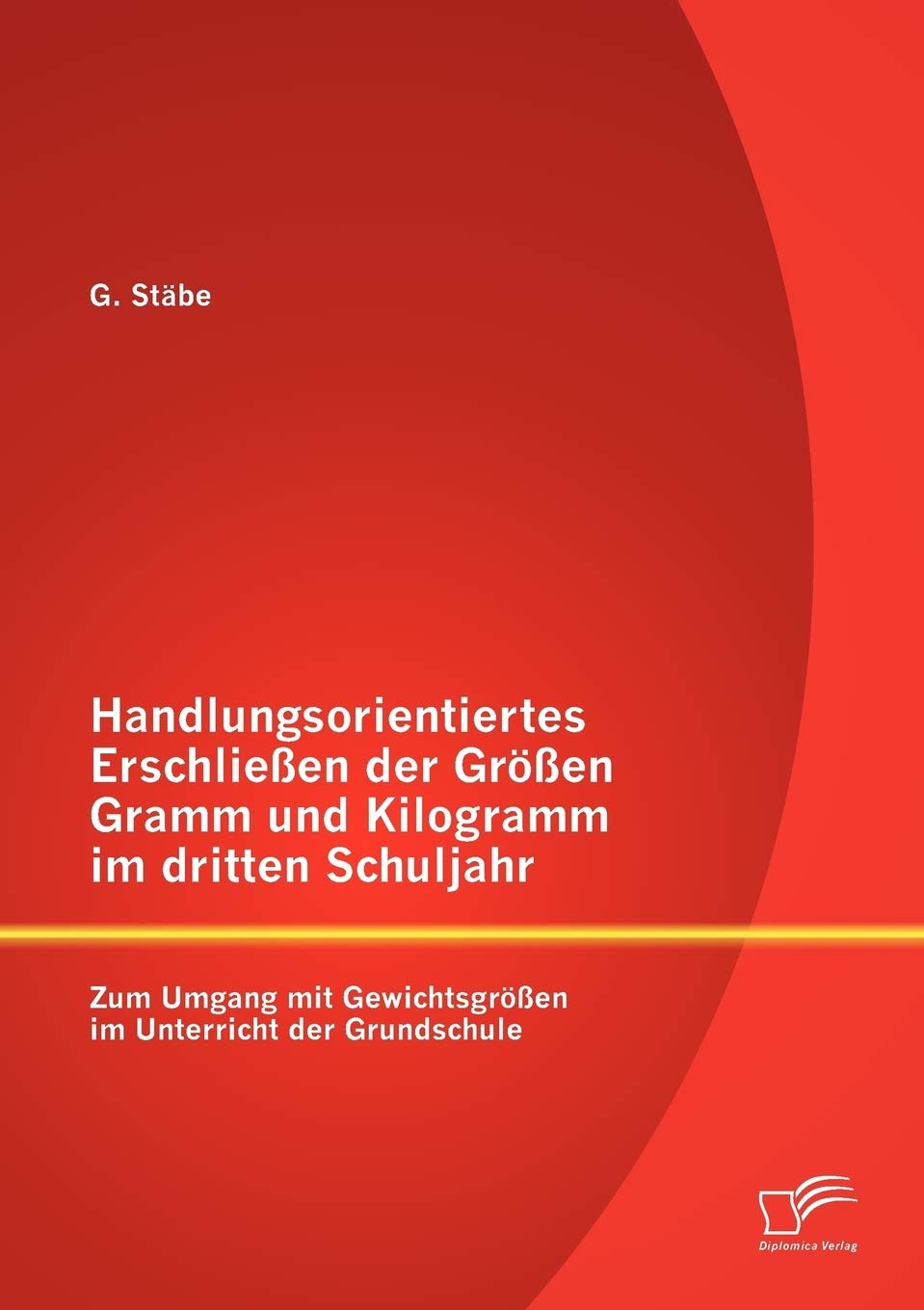 Handlungsorientiertes Erschließen der Größen Gramm und Kilogramm im dritten Schuljahr: Zum Umgang mit Gewichtsgrößen im Unterricht der Grundschule Study Guides