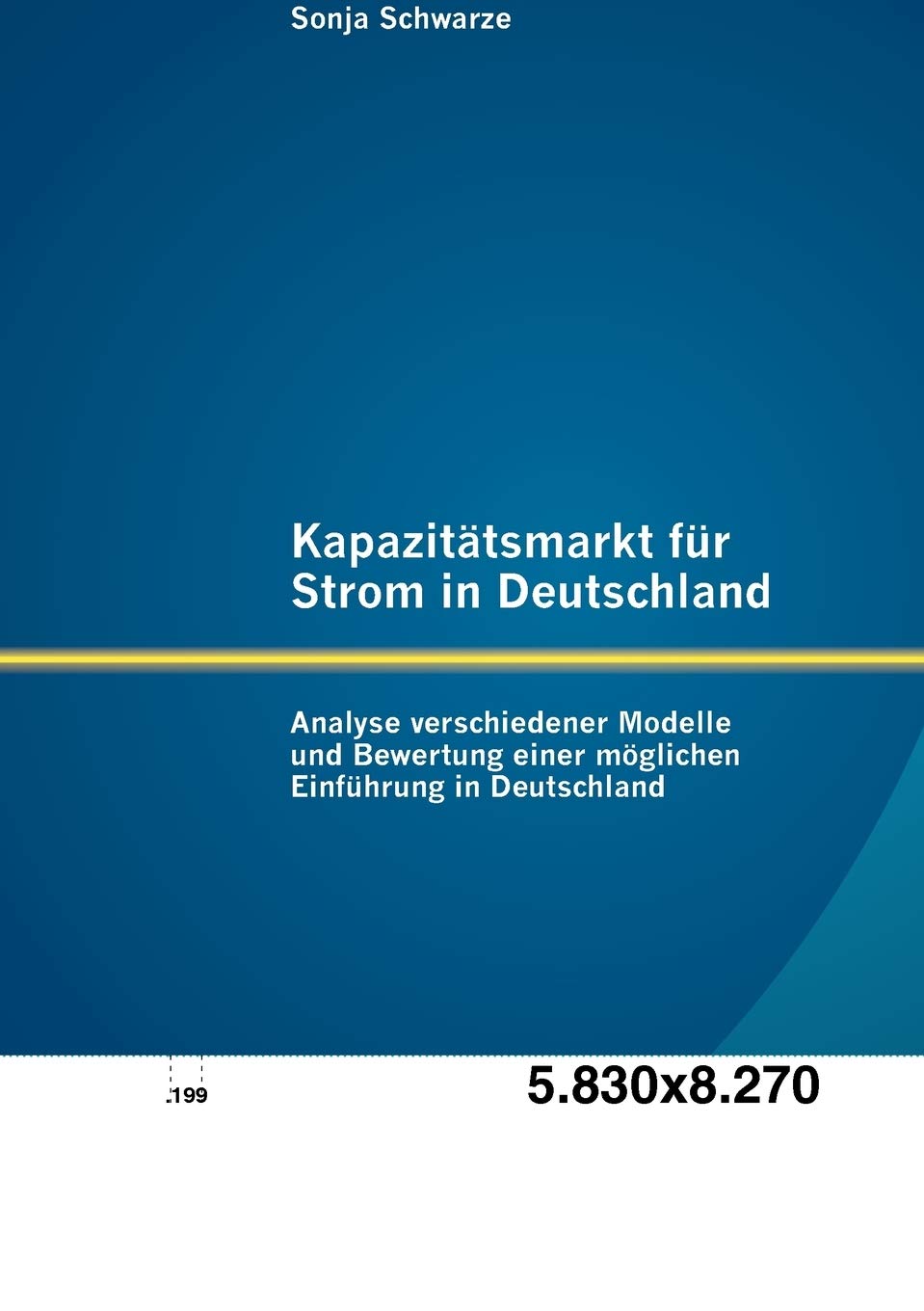Kapazitätsmarkt für Strom in Deutschland: Analyse verschiedener Modelle und Bewertung einer möglichen Einführung in Deutschland Law