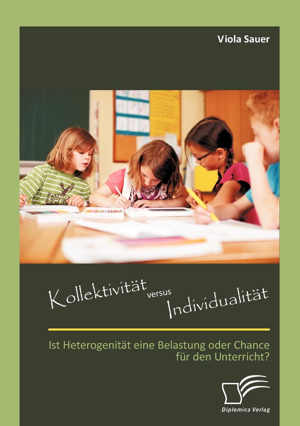 Kollektivität versus Individualität: Ist Heterogenität eine Belastung oder Chance für den Unterricht? Education & Training