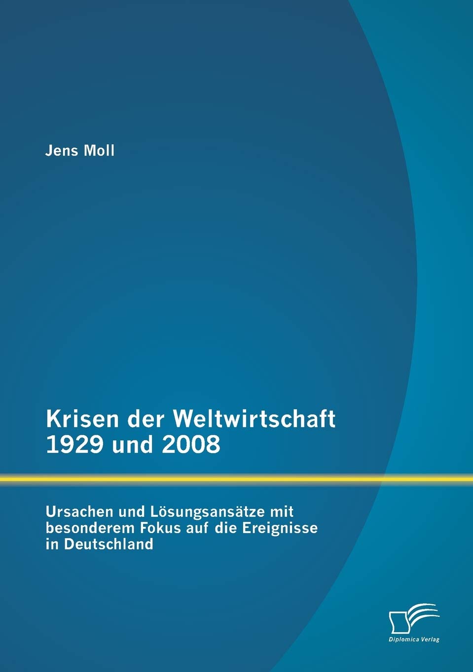 Krisen der Weltwirtschaft 1929 und 2008: Ursachen und Lösungsansätze mit besonderem Fokus auf die Ereignisse in Deutschland Law