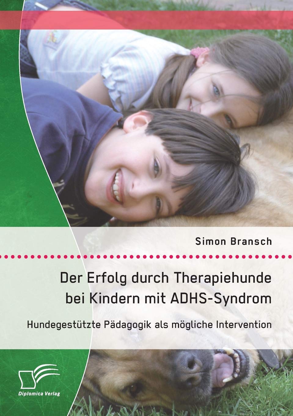 Der Erfolg durch Therapiehunde bei Kindern mit ADHS-Syndrom: Hundegestützte Pädagogik als mögliche Intervention Learning & Reference