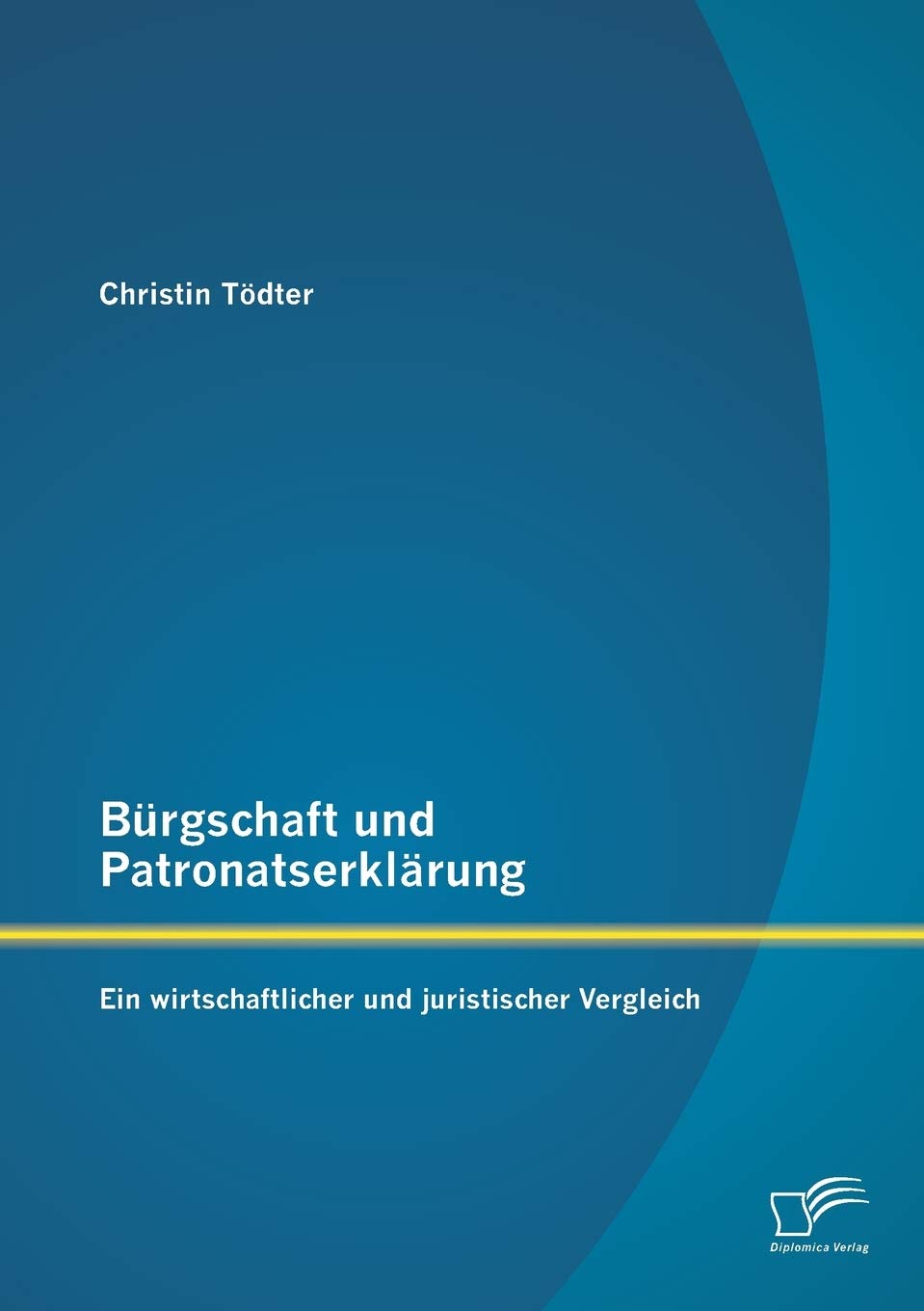 Bürgschaft und Patronatserklärung: Ein wirtschaftlicher und juristischer Vergleich Law