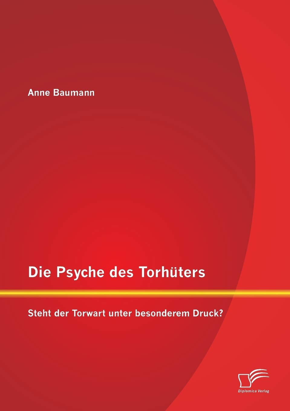 Die Psyche des Torhüters: Steht der Torwart unter besonderem Druck? Psychology