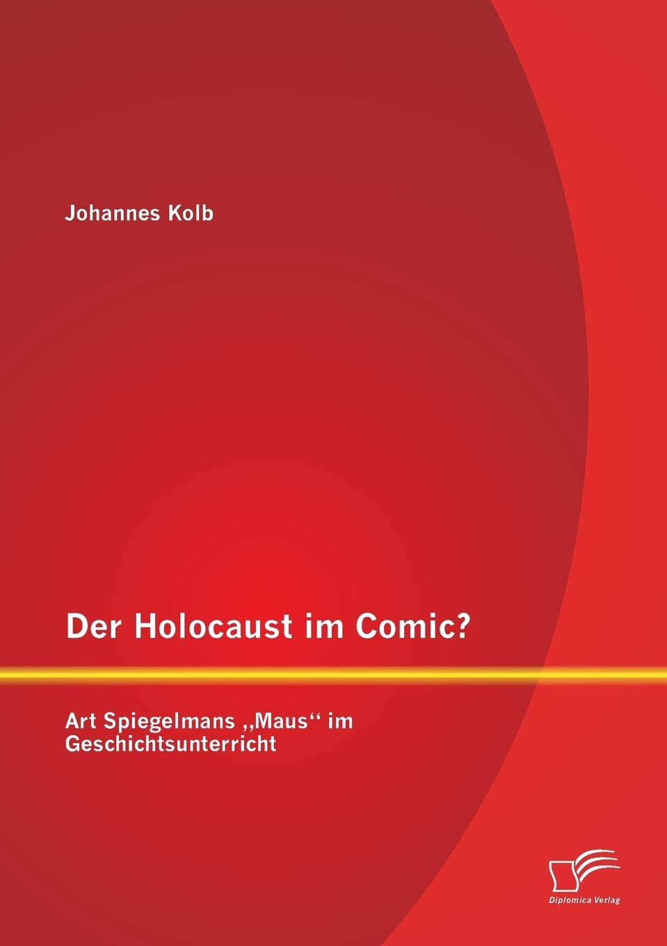 Der Holocaust im Comic? Art Spiegelmans "Maus" im Geschichtsunterricht book