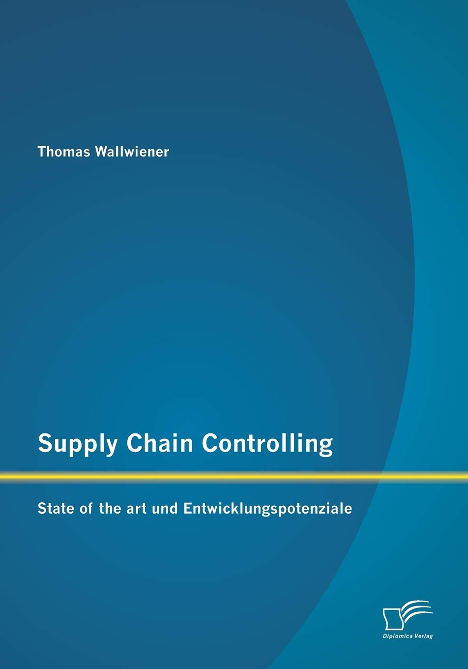 Supply Chain Controlling: State of the art und Entwicklungspotenziale Law