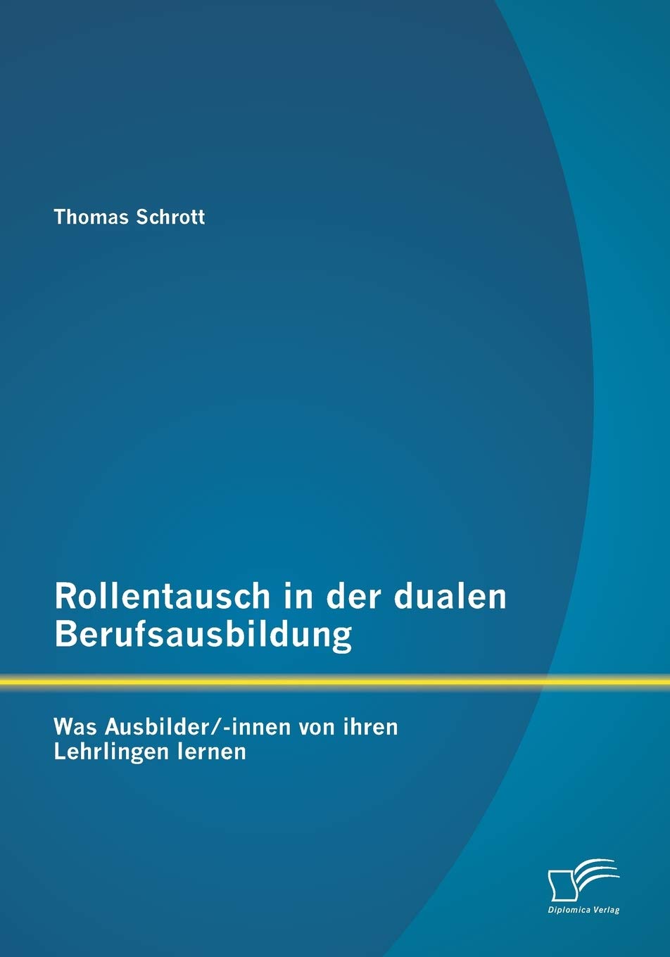 Rollentausch in der dualen Berufsausbildung: Was Ausbilder/-innen von ihren Lehrlingen lernen Law