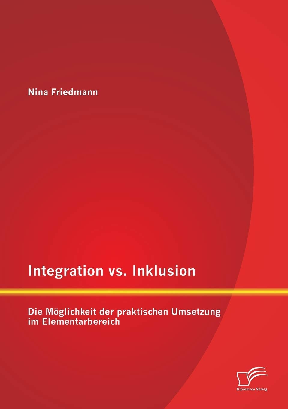 Integration vs. Inklusion: Die Möglichkeit der praktischen Umsetzung im Elementarbereich Education & Training