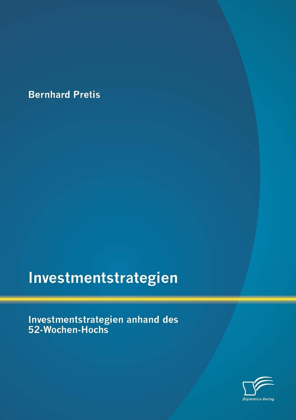 Investmentstrategien: Investmentstrategien anhand des 52-Wochen-Hochs Law