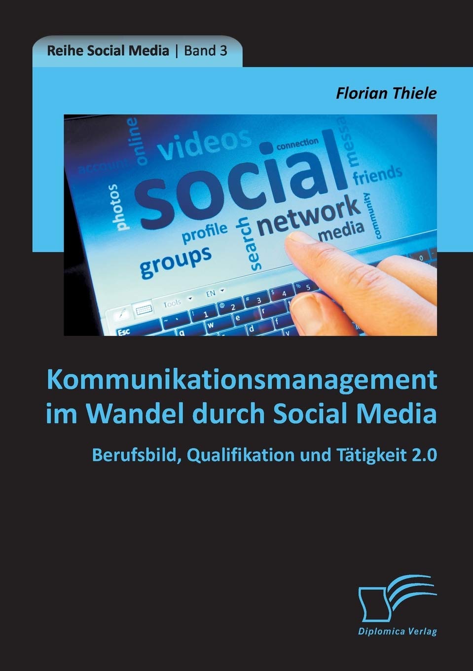 Kommunikationsmanagement im Wandel durch Social Media: Berufsbild, Qualifikation und Tätigkeit 2.0 Law
