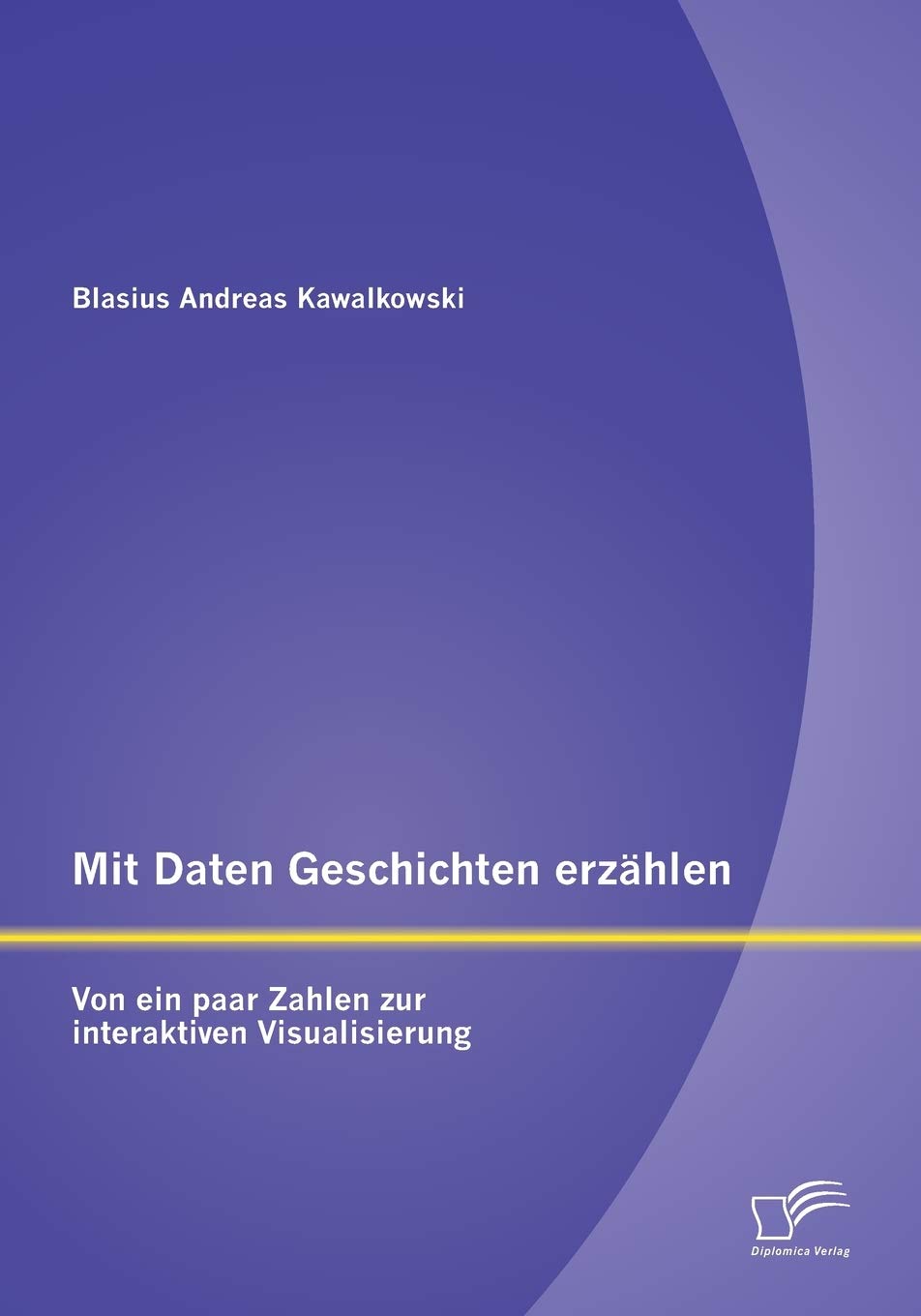Mit Daten Geschichten erzählen: Von ein paar Zahlen zur interaktiven Visualisierung Law