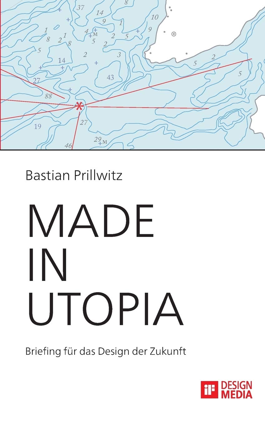 Made in Utopia - Briefing für das Design der Zukunft Architecture