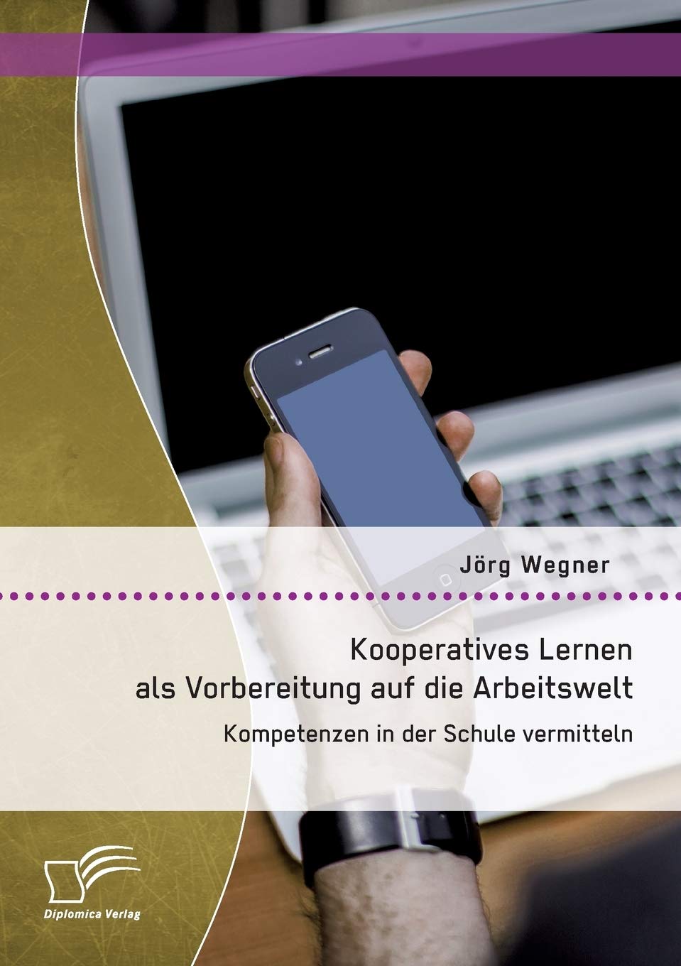 Kooperatives Lernen als Vorbereitung auf die Arbeitswelt: Kompetenzen in der Schule vermitteln Learning & Reference
