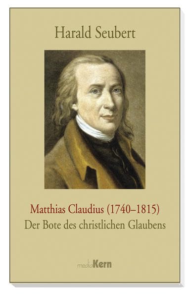 Matthias Claudius (1740–1815): Der Bote des christlichen Glaubens Social Sciences