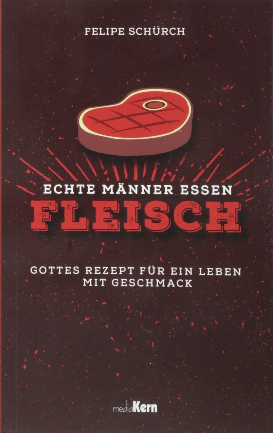 Echte Männer essen Fleisch Religion & Esotericism