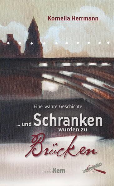 ... und Schranken wurden zu Brücken: Eine wahre Geschichte Religion & Esotericism