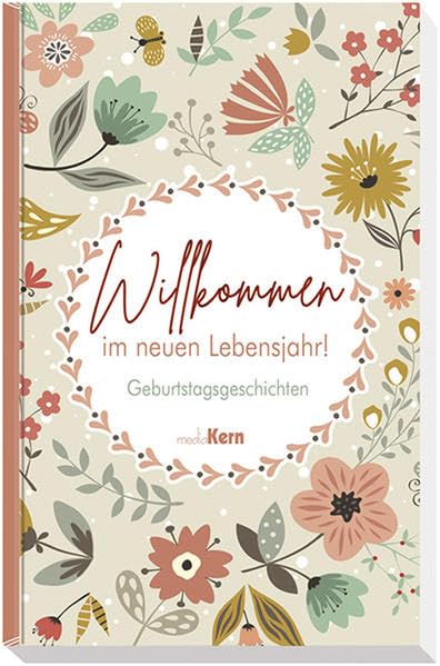 Willkommen im neuen Lebensjahr!: Geburtstagsgeschichten Religion & Esotericism
