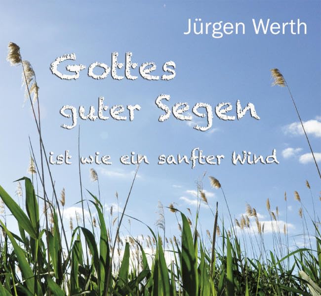 Gottes guter Segen ist wie ein sanfter Wind: Segenswünsche Film, Art & Culture