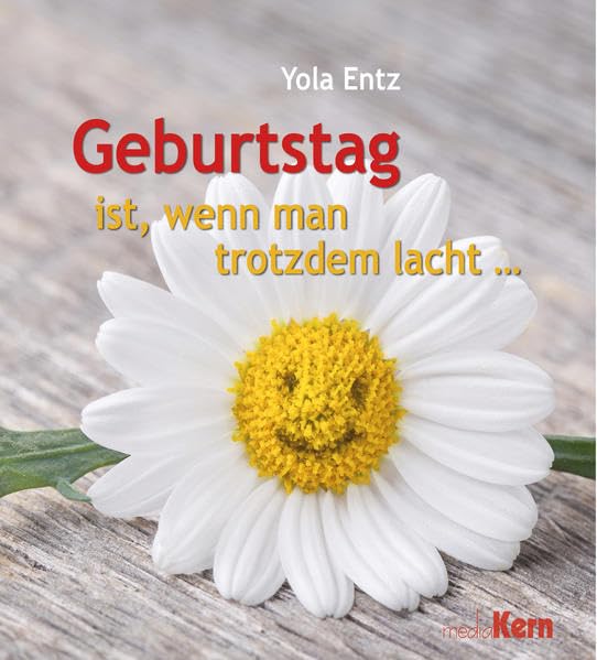 Geburtstag ist, wenn man trotzdem lacht ... Lifestyle