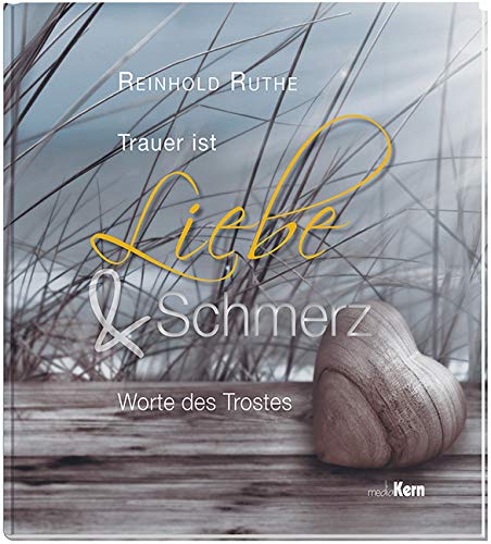 Trauer ist Liebe und Schmerz: Worte des Trostes Living & Furnishing